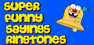 Funny Sayings Ringtones Free Download for andrid, iPhone