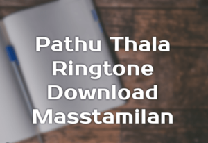 Pathu thala Ringtones Download